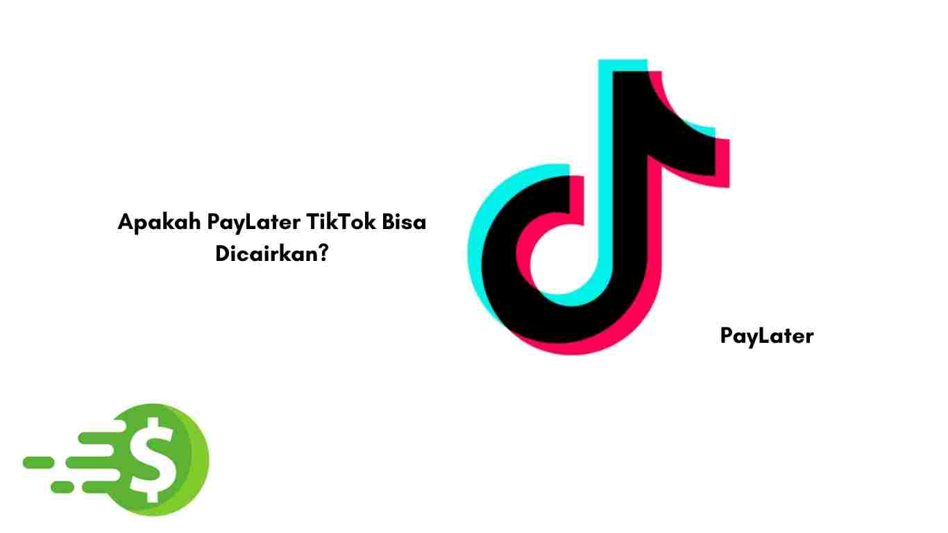 Apakah PayLater TikTok Bisa Dicairkan