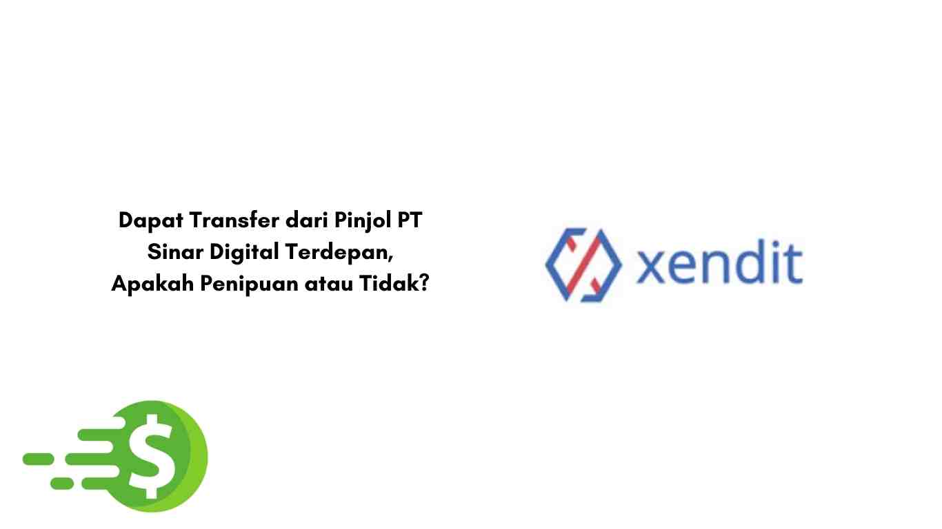Dapat Transfer dari Pinjol PT Sinar Digital Terdepan, Apakah Penipuan atau Tidak