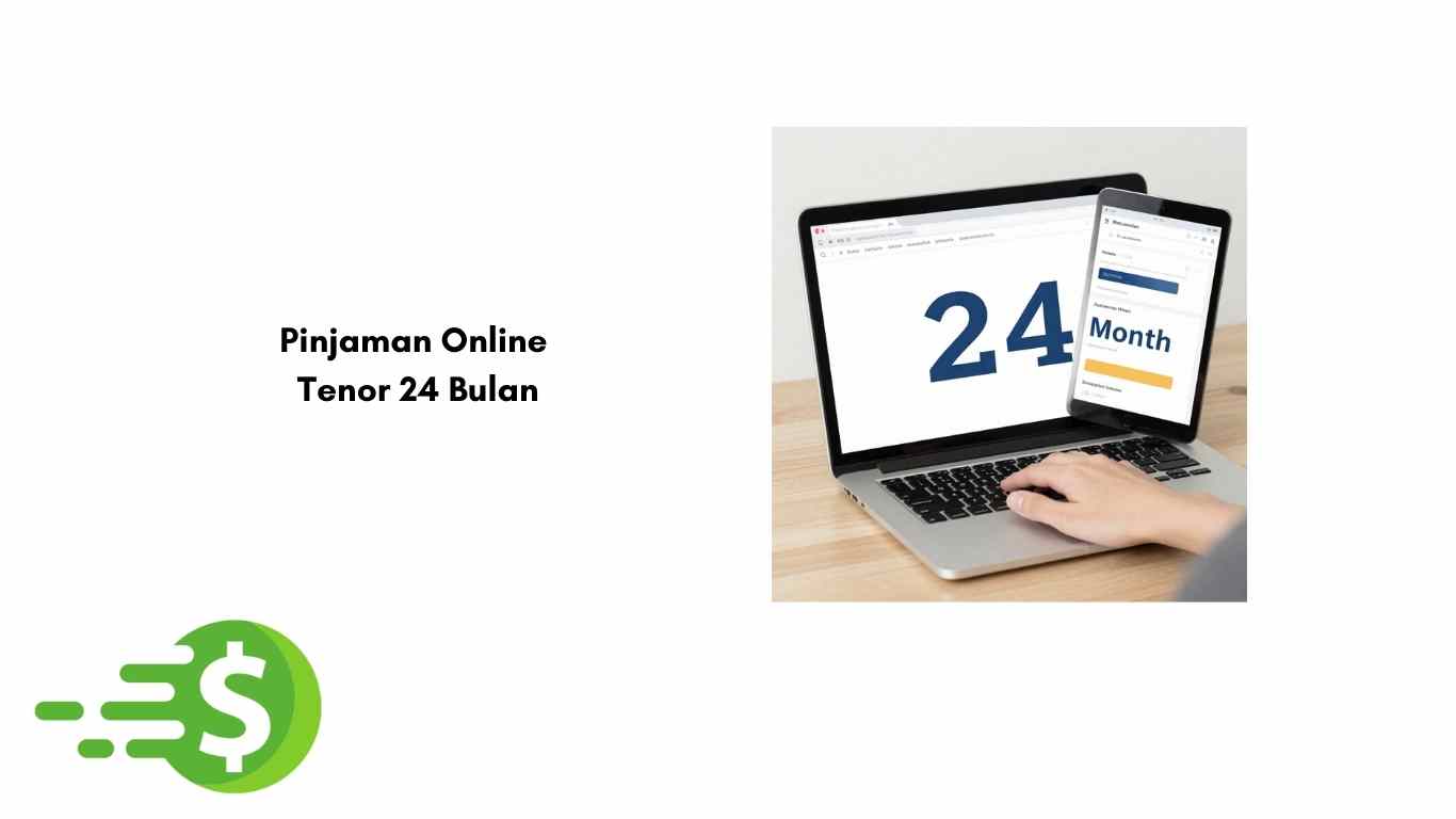Pinjaman Online Tenor 24 Bulan hingga Puluhan Juta, Solusi Cicilan Lebih Ringan